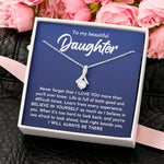 To My Beautiful Daughter- Alluring Necklace- Look Right Beside You - luxoz