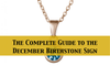 The Complete Guide to the December Birthstone Sign