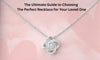 The Ultimate Guide to Choosing the Perfect Necklace for Your Loved One