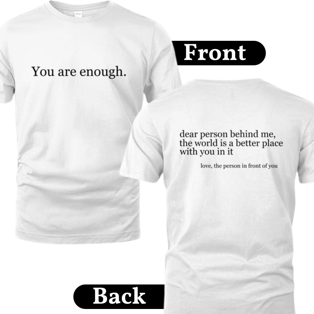 You Are Enough - Inspirational Unisex Tee, Positive Message Shirt, Self-Love T-Shirt, Gift for Friends, Motivational Apparel