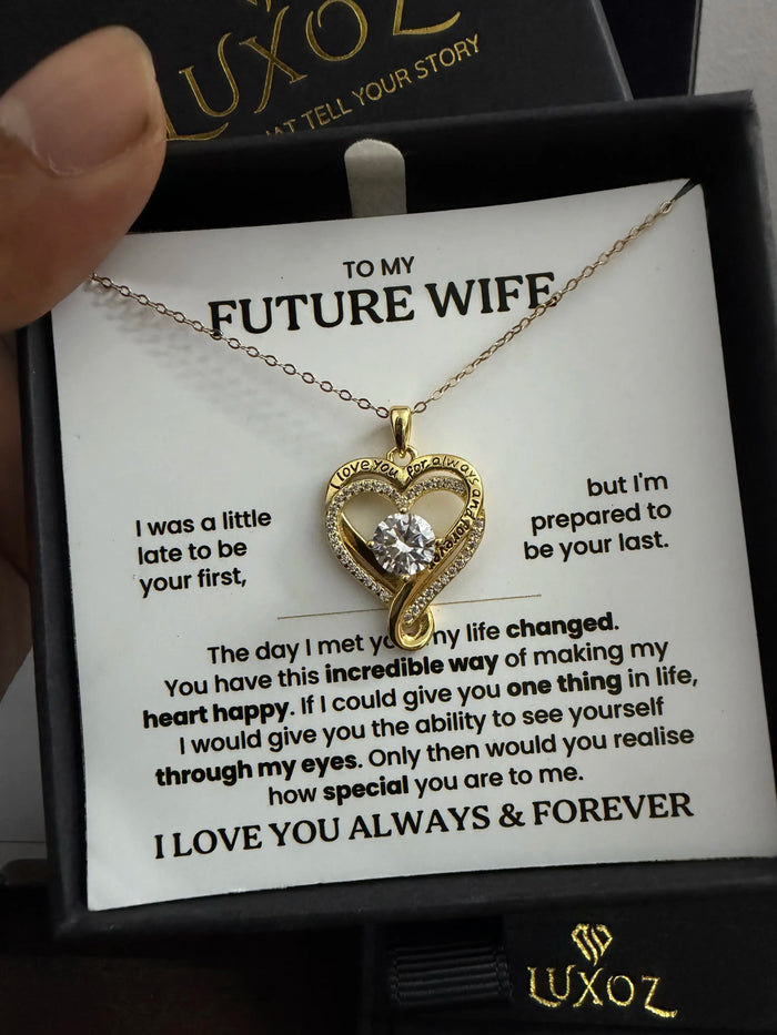 To My Future Wife - I Love You Always & Forever - Necklace | Lux007