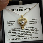 To My Future Wife - I Love You Always & Forever - Necklace | Lux007