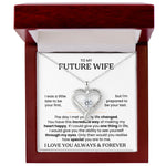 To My Future Wife - I Love You Always & Forever - Necklace | Lux007