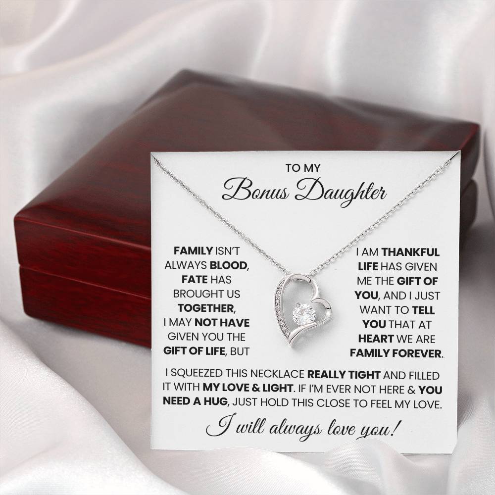 To  My Bonus Daughter - I will Always love you!