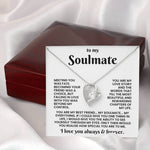 To My Soulmate - Meeting You Was Fate - Forever Love Necklace