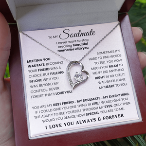 To My Soulmate - I Never Want To Stop Creating Beautiful Memories With You - Necklace