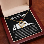 To My Soulmate Necklace For Women - Gift for Girlfriend | Lux321