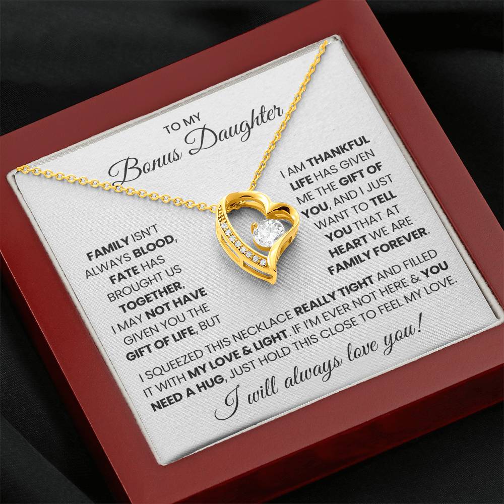 To  My Bonus Daughter - I will Always love you!
