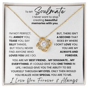 To My Soulmate - I Never Want To Stop Creating Beautiful Memories With You - Necklace