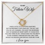 To My Future Wife - I'm Prepared To be your Last - Love Knot Necklace