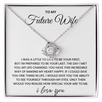 To My Future Wife - I'm Prepared To be your Last - Love Knot Necklace