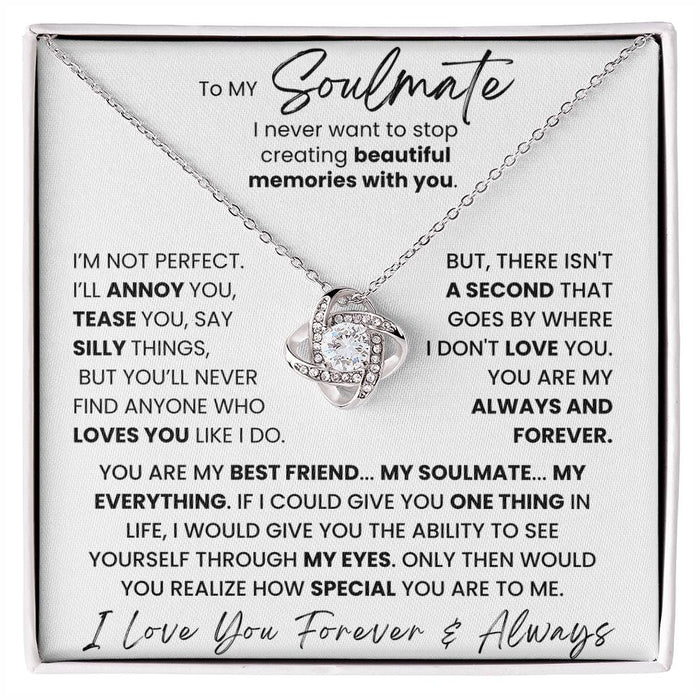 To My Soulmate - I Never Want To Stop Creating Beautiful Memories With You - Necklace