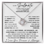 To My Soulmate - I Never Want To Stop Creating Beautiful Memories With You - Necklace