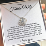 To My Future Wife - I'm Prepared To be your Last - Love Knot Necklace