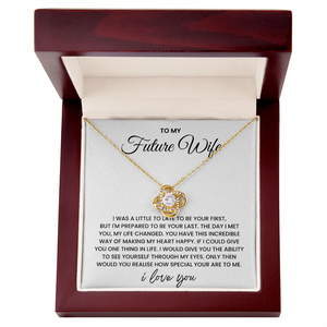 To My Future Wife - I'm Prepared To be your Last - Love Knot Necklace