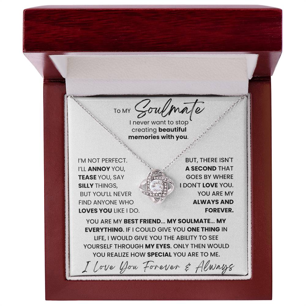 To My Soulmate - I Never Want To Stop Creating Beautiful Memories With You - Necklace