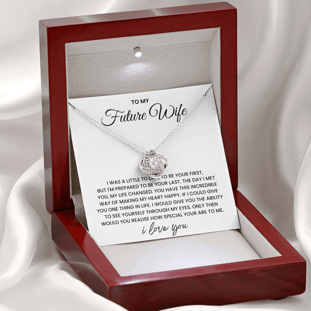 To My Future Wife - I'm Prepared To be your Last - Love Knot Necklace