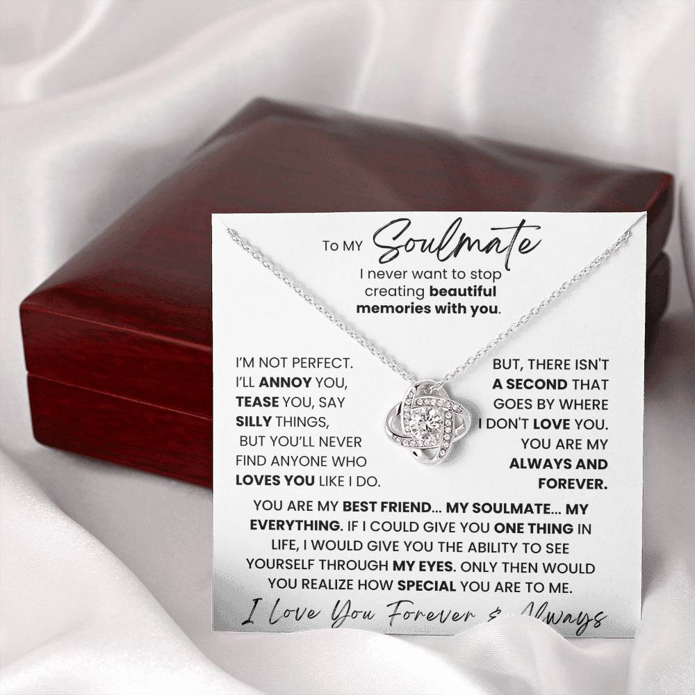 To My Soulmate - I Never Want To Stop Creating Beautiful Memories With You - Necklace