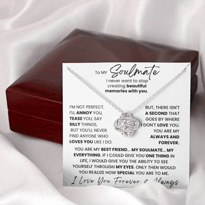 To My Soulmate - I Never Want To Stop Creating Beautiful Memories With You - Necklace