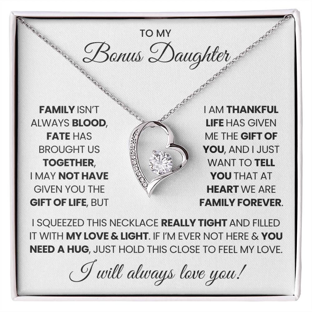 To  My Bonus Daughter - I will Always love you!