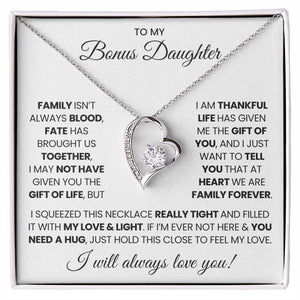 To  My Bonus Daughter - I will Always love you!
