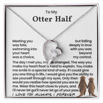 To My Otter Half - Romantic Gift for Her - Necklace Gift Set