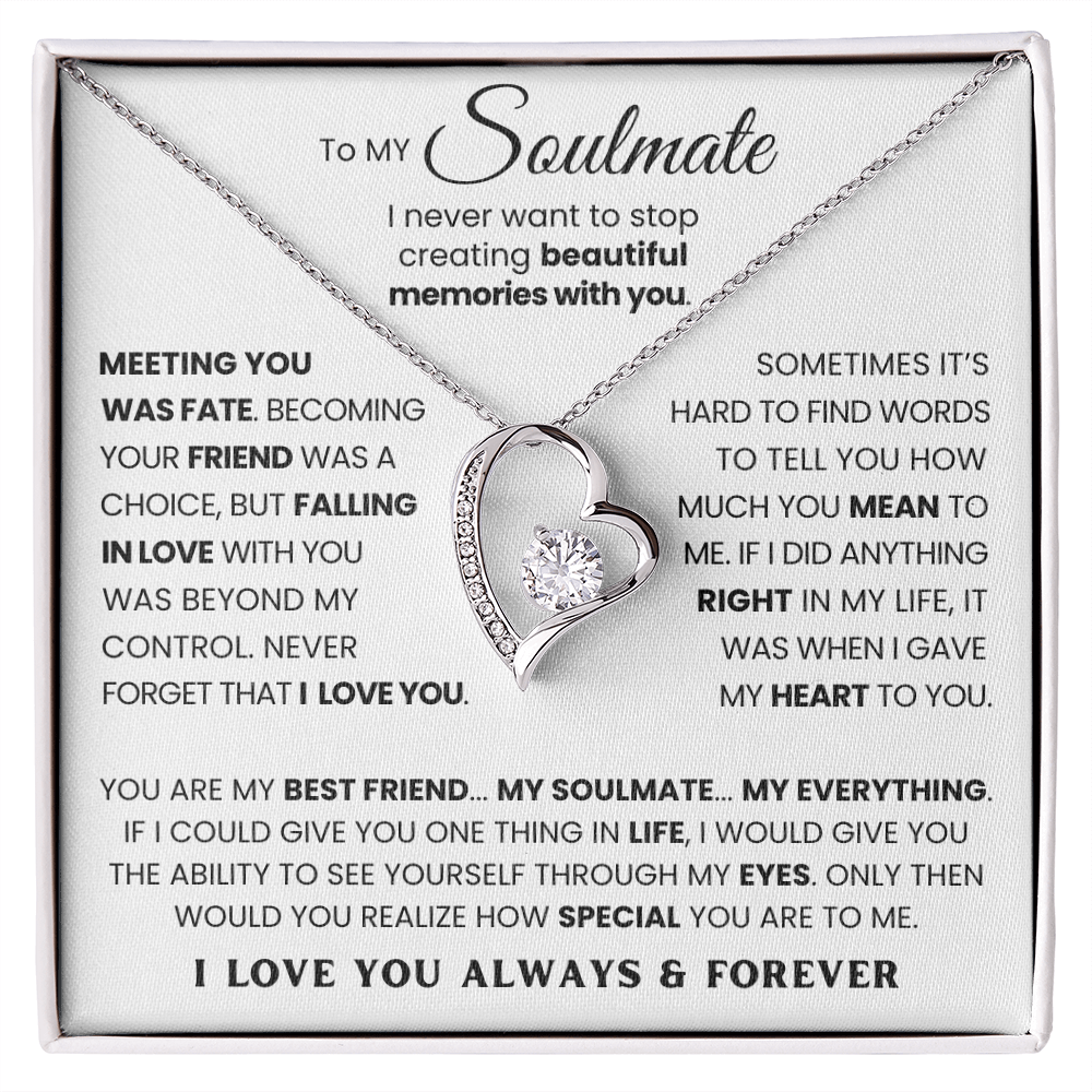 To My Soulmate - I Never Want To Stop Creating Beautiful Memories With You - Necklace