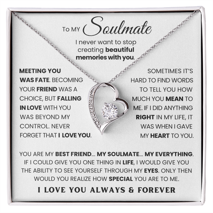 To My Soulmate - I Never Want To Stop Creating Beautiful Memories With You - Necklace