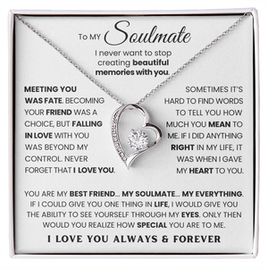 To My Soulmate - I Never Want To Stop Creating Beautiful Memories With You - Necklace