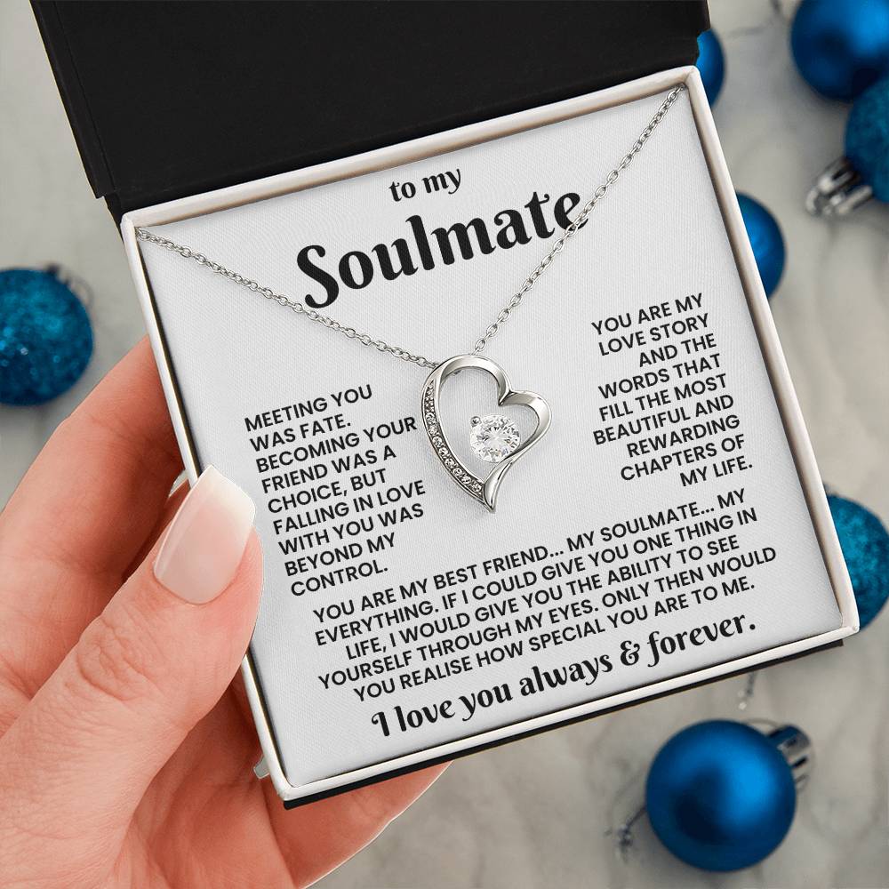 To My Soulmate - Meeting You Was Fate - Forever Love Necklace