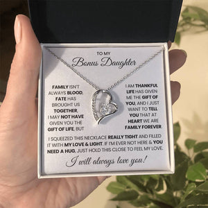 To  My Bonus Daughter - I will Always love you!