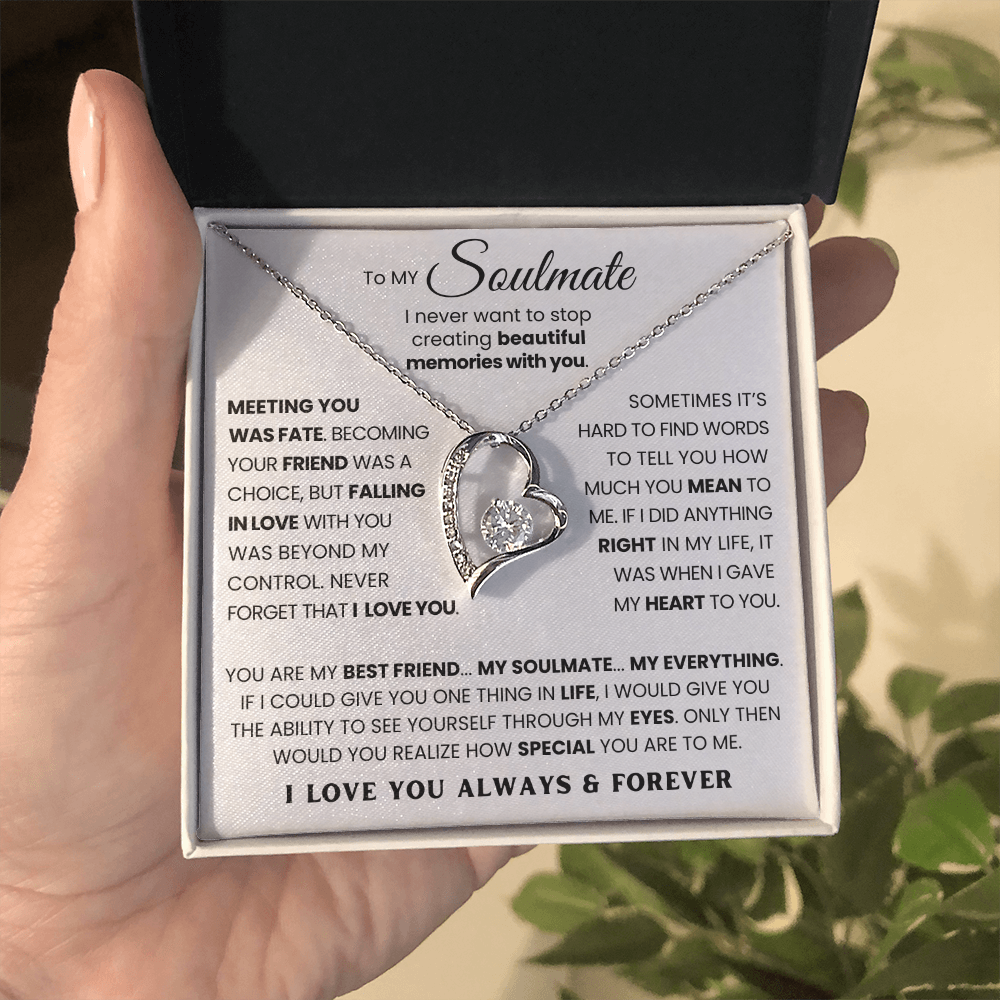 To My Soulmate - I Never Want To Stop Creating Beautiful Memories With You - Necklace
