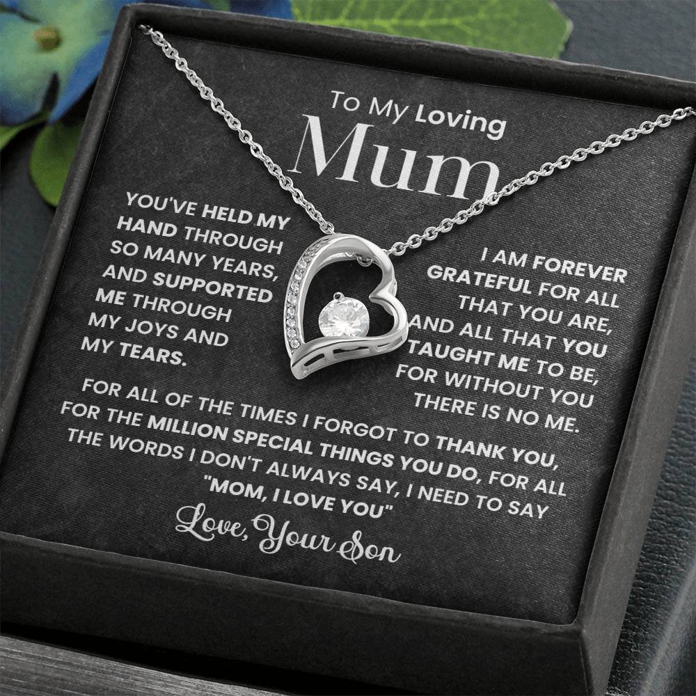 To My Loving Mum - With all my love, always.