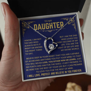 To My Daughter - I Will Love, Protect and Believe In You Forever - Necklace