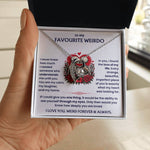 To My Favourite Weirdo - I Love You - Romantic Necklace Gift Set