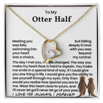 To My Otter Half - Romantic Gift for Her - Necklace Gift Set