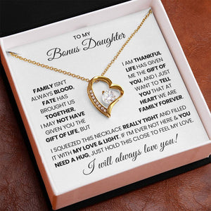 To  My Bonus Daughter - I will Always love you!