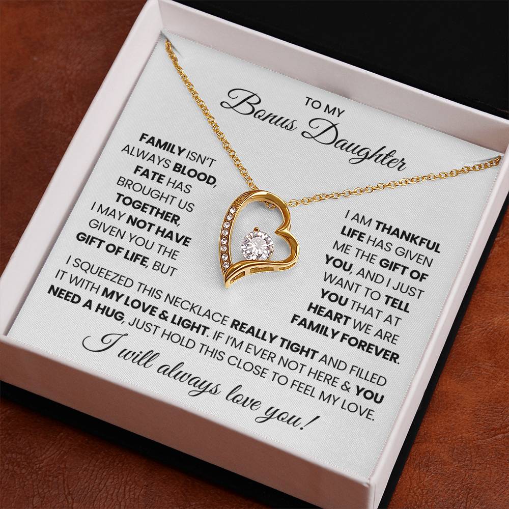 To  My Bonus Daughter - I will Always love you!