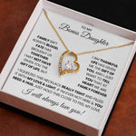To  My Bonus Daughter - I will Always love you!