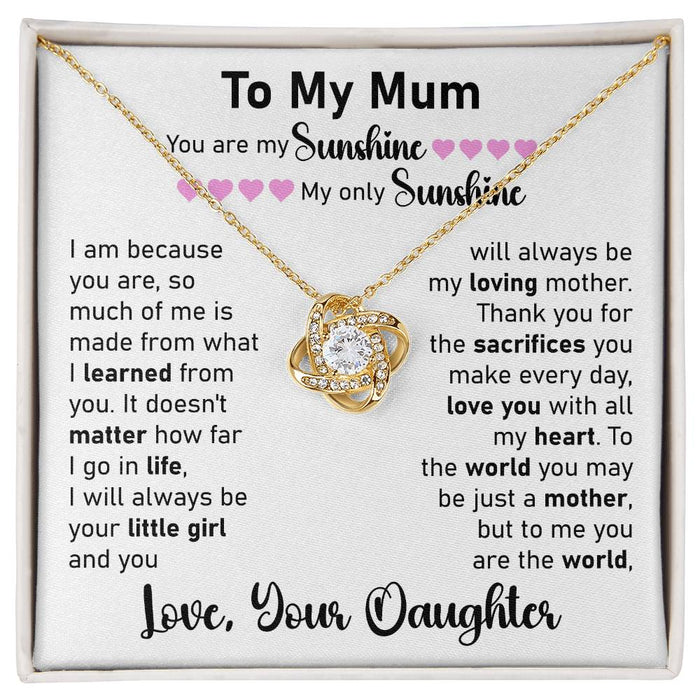 To My Mum- Loveknot Necklace- You Are My Only Sunshine