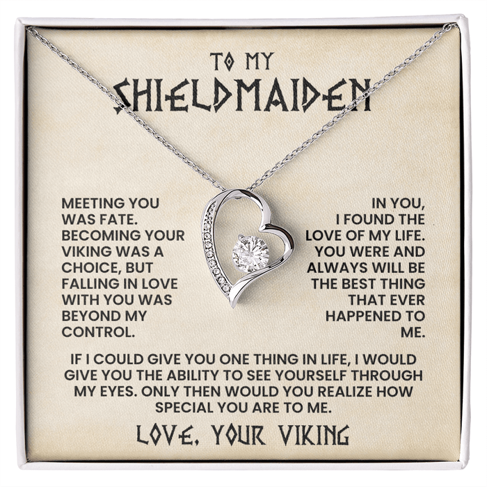 To My Shieldmaiden - You Were And Always Will Be The Best Thing That Ever Happened to Me - Forever Love Necklace