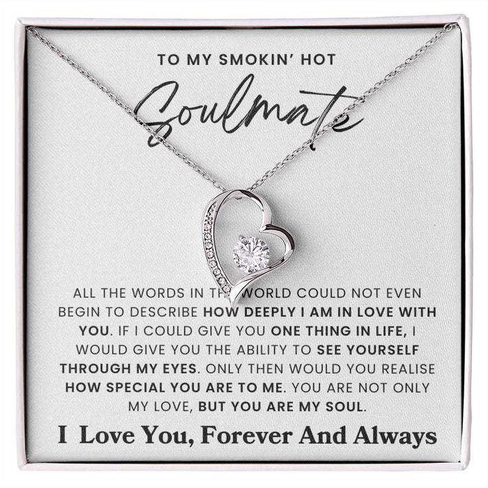 To My Soulmate -  I Love You Forever and Always - Necklace