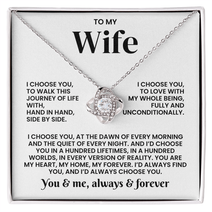 To My Wife Loveknot Necklace: I Choose You To Walk This Journey