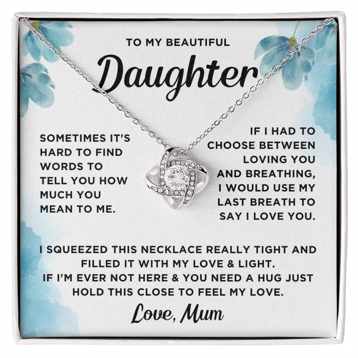 To My Daughter- Loveknot Necklace- Filled It With My Love & Light
