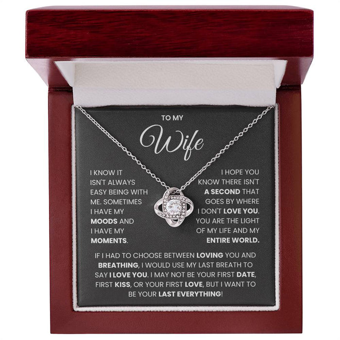 To My Wife-Loveknot Necklace- I Want To Be Your Last Everything